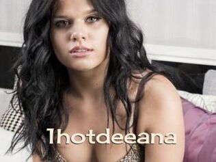 1hotdeeana