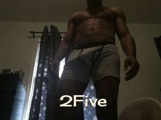 2Five