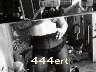 444ert