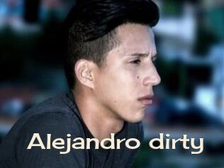 Alejandro_dirty