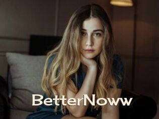 BetterNoww