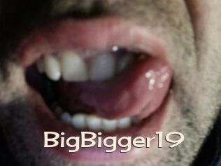 BigBigger19