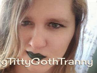 BigTittyGothTranny