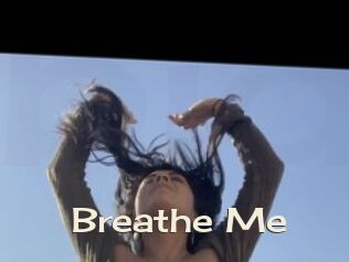 Breathe_Me