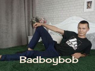 Badboybob