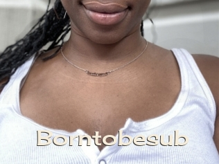 Borntobesub