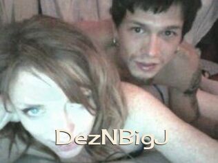 DezNBigJ