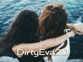 DirtyEva22