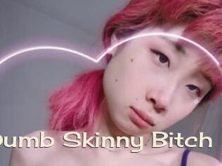 Dumb_Skinny_Bitch