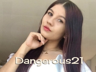 Dangerous21