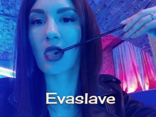 Evaslave