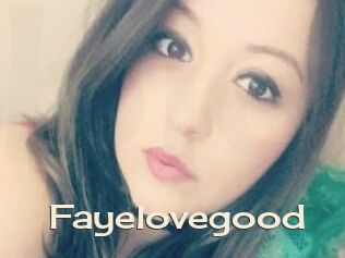 Fayelovegood