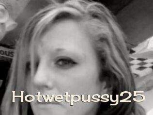 Hotwetpussy25