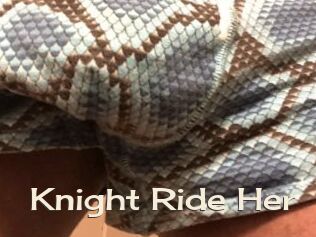 Knight_Ride_Her