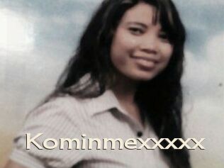 Kominmexxxxx