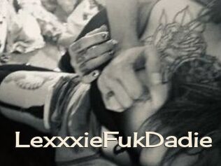 LexxxieFukDadie