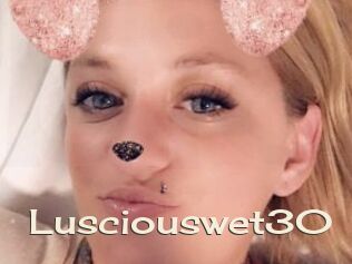 Lusciouswet30