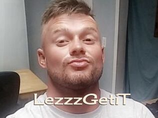 LezzzGetiT