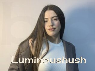Luminoushush