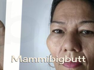 Mammibigbutt