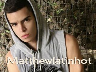 Matthewlatinhot