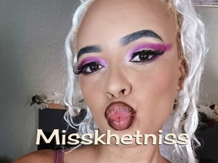 Misskhetniss