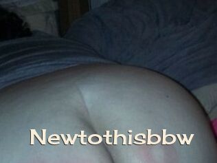 Newtothisbbw