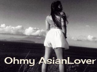 Ohmy_AsianLover