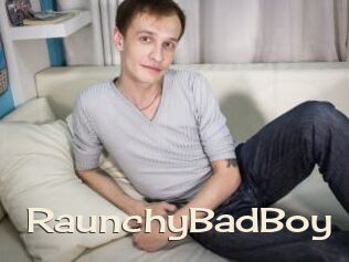 RaunchyBadBoy