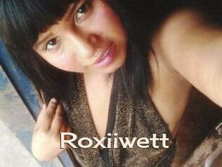 Roxiiwett