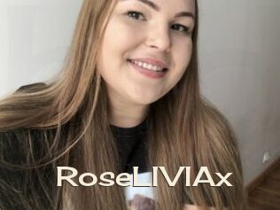 RoseLIVIAx