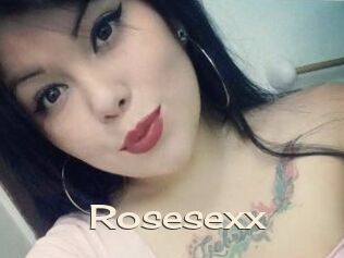 Rosesexx