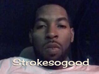 Strokesogood