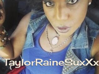 TaylorRaineSuxXx