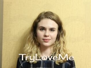 TryLoveMe