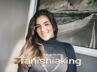 Tanishiaking