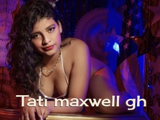 Tati_maxwell_gh