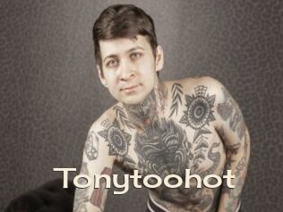Tonytoohot