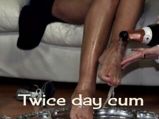 Twice_day_cum