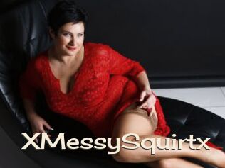 XMessySquirtx