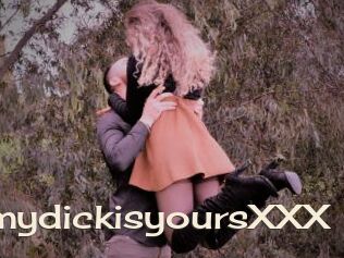 XXXmydickisyoursXXX