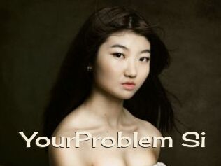 YourProblem_Si