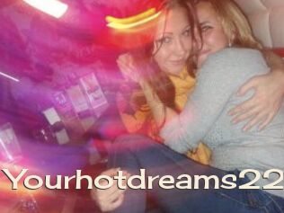 Yourhotdreams22